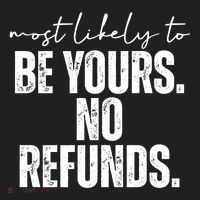 Most Likely To Be Yours No Refunds Funny Hat thumb 2
