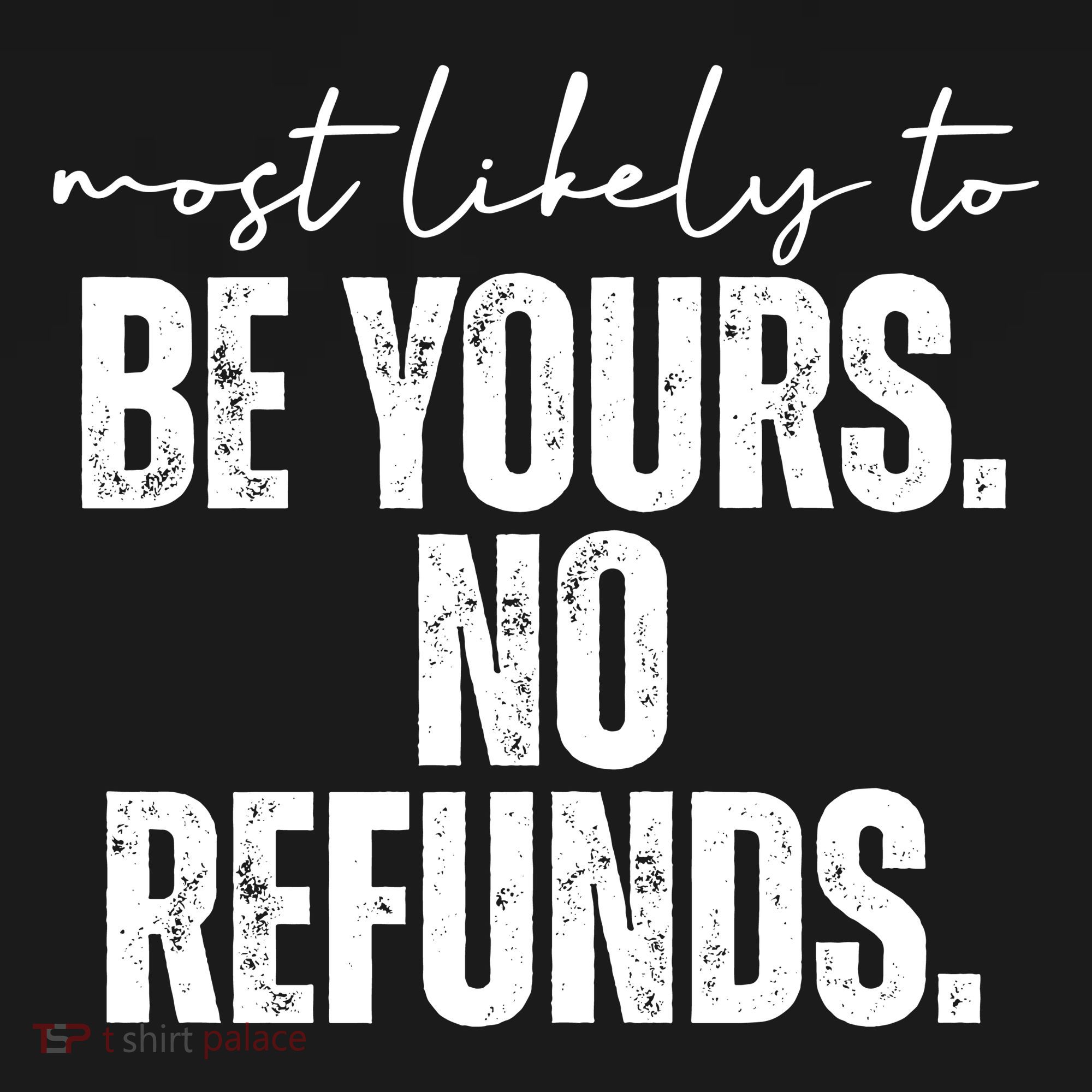 Most Likely To Be Yours No Refunds Funny Visor