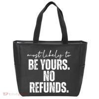 Most Likely To Be Yours No Refunds Funny Tote Bag thumb 0