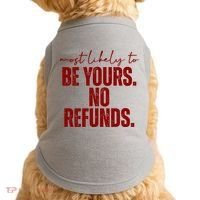 Most Likely To Be Yours No Refunds Funny Doggie Tank thumb 0
