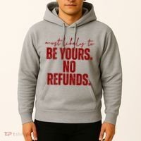 Most Likely To Be Yours No Refunds Funny Hoodie thumb 2