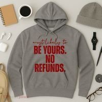 Most Likely To Be Yours No Refunds Funny Hoodie thumb 3