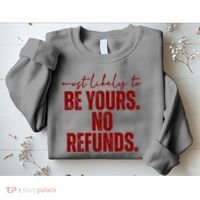 Most Likely To Be Yours No Refunds Funny Sweatshirt thumb 2