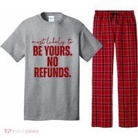 Most Likely To Be Yours No Refunds Funny Pajama Set thumb 0