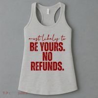 Most Likely To Be Yours No Refunds Funny Women's Tank Top thumb 3