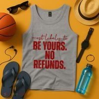 Most Likely To Be Yours No Refunds Funny Tank Top thumb 4