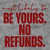 Most Likely To Be Yours No Refunds Funny Tank Top thumb 6