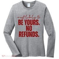 Most Likely To Be Yours No Refunds Funny Women's Long Sleeve Shirt thumb 0