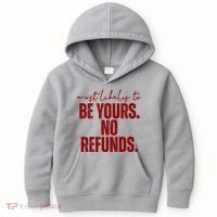 Most Likely To Be Yours No Refunds Funny Kids Hoodie thumb 0