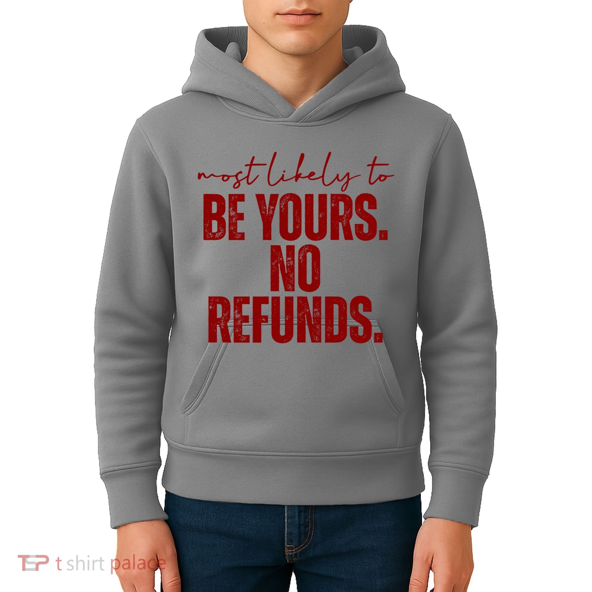 Most Likely To Be Yours No Refunds Funny Kids Hoodie