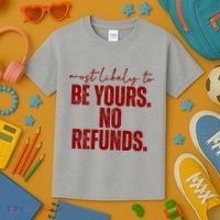 Most Likely To Be Yours No Refunds Funny Kids T-Shirt thumb 3