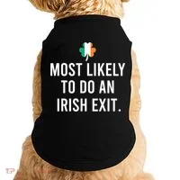 Most Likely To Do An Irish Exit Doggie Tank thumb 0