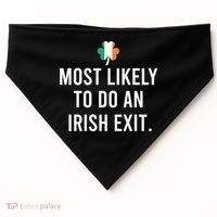 Most Likely To Do An Irish Exit USA-Made Doggie Bandana thumb 0