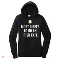 Most Likely To Do An Irish Exit Women's Hoodie thumb 0