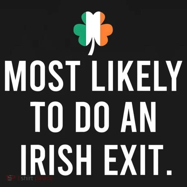 Most Likely To Do An Irish Exit Women's Hoodie