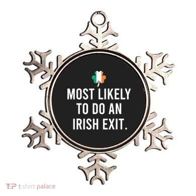 Most Likely To Do An Irish Exit Ornament