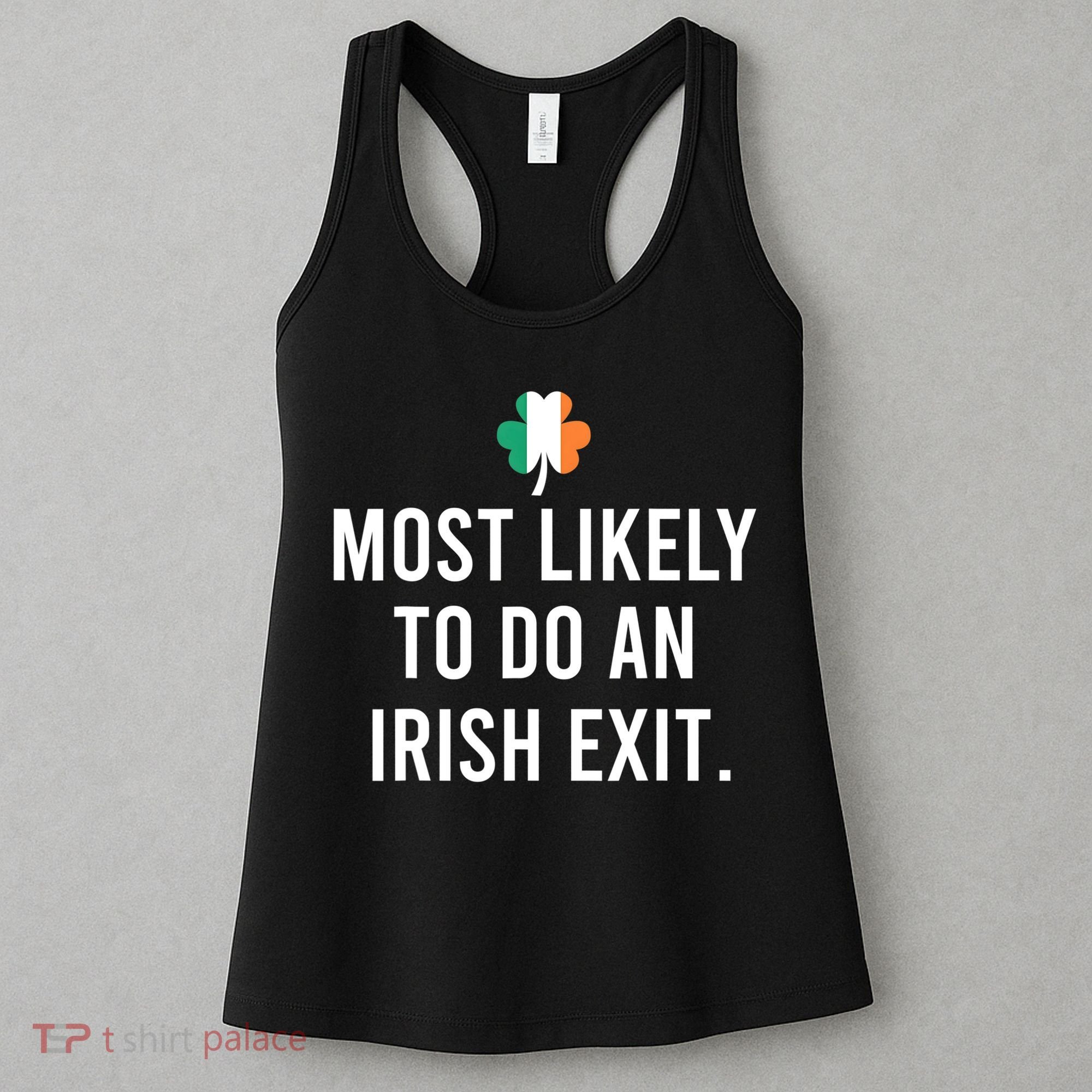 Most Likely To Do An Irish Exit Women's Tank Top