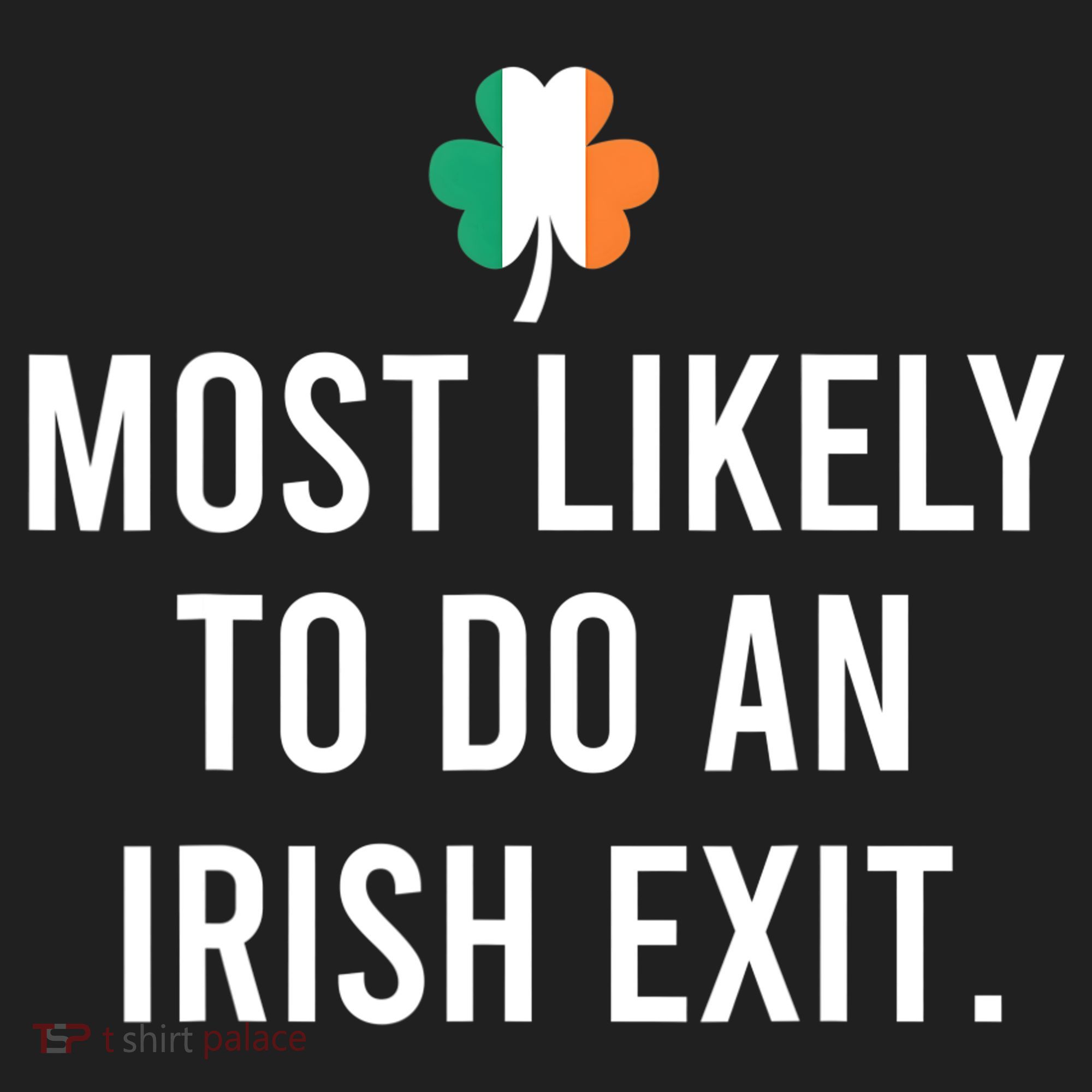 Most Likely To Do An Irish Exit Hat