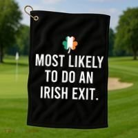 Most Likely To Do An Irish Exit Golf Towel thumb 1