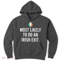 Most Likely To Do An Irish Exit Hoodie thumb 0