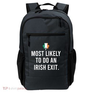 Most Likely To Do An Irish Exit Backpack