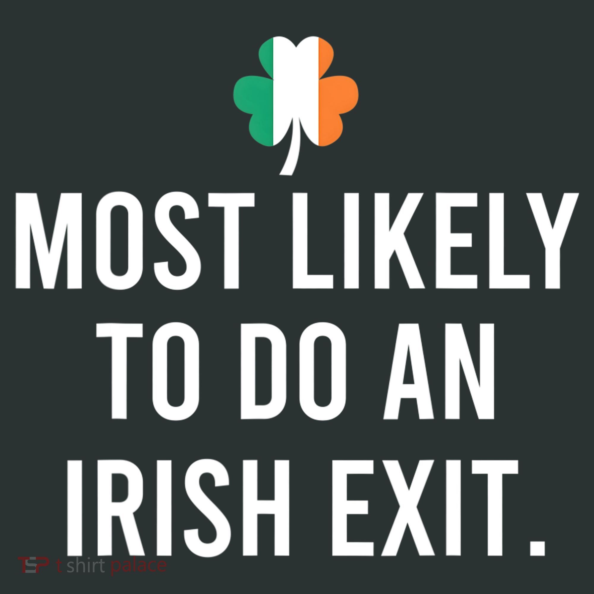 Most Likely To Do An Irish Exit Coaster