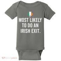 Most Likely To Do An Irish Exit Baby Bodysuit thumb 0
