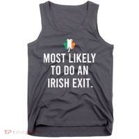 Most Likely To Do An Irish Exit Tank Top thumb 0