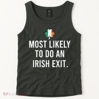 Most Likely To Do An Irish Exit Tank Top thumb 2