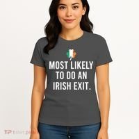 Most Likely To Do An Irish Exit Women's T-Shirt thumb 4