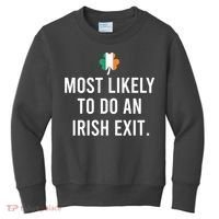 Most Likely To Do An Irish Exit Kids Sweatshirt thumb 0