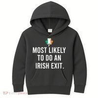 Most Likely To Do An Irish Exit Kids Hoodie thumb 0