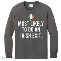 Most Likely To Do An Irish Exit Kids Long Sleeve Shirt thumb 0