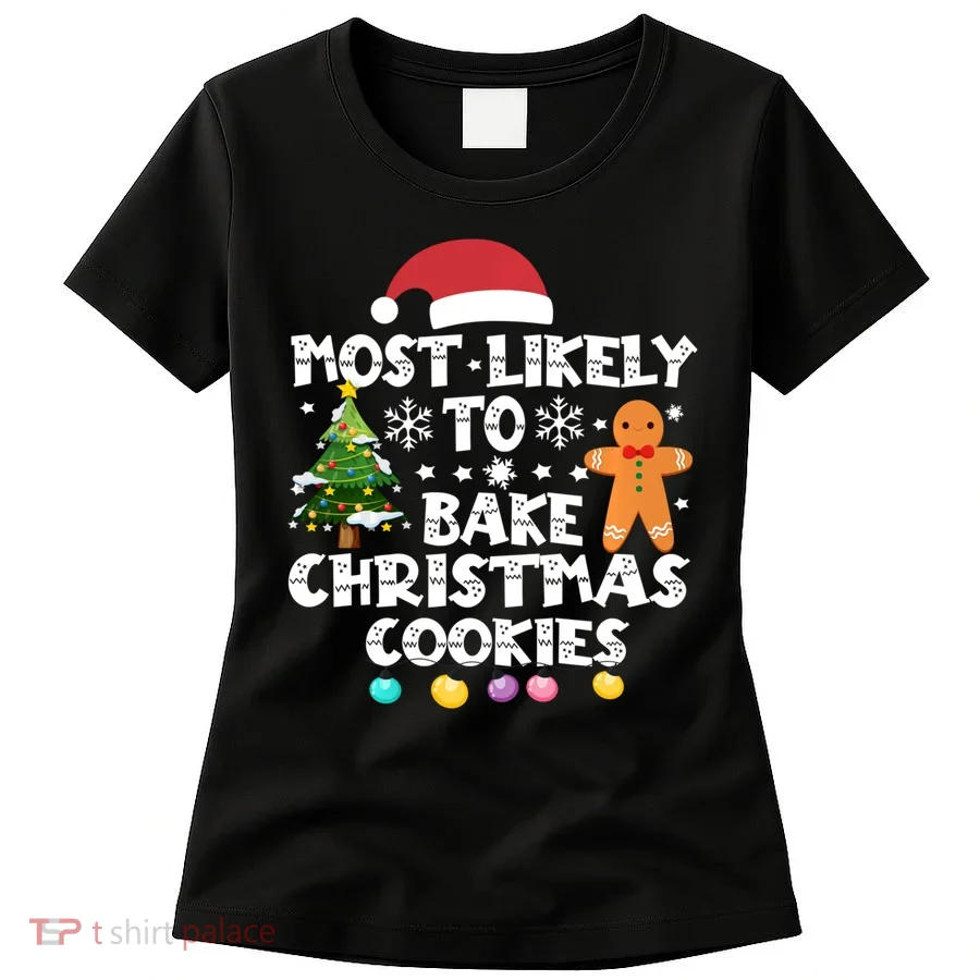 Most Likely To Bake Christmas Cookies Women's T-Shirt