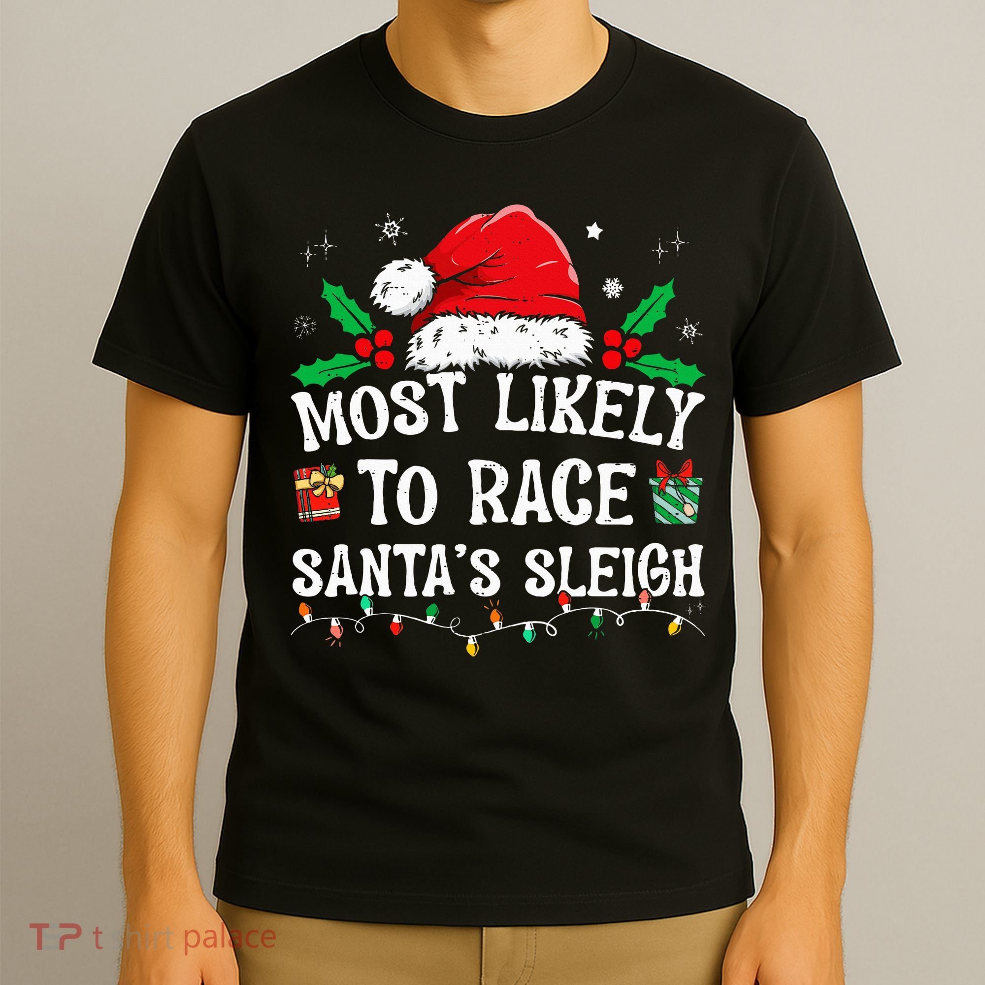 Most Likely To Race SantaS Sleigh Family Christmas Pajamas T-Shirt