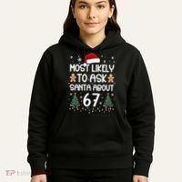 Most Likely To Ask Santa About 67 Hoodie thumb 5