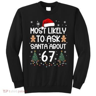 Most Likely To Ask Santa About 67 Sweatshirt