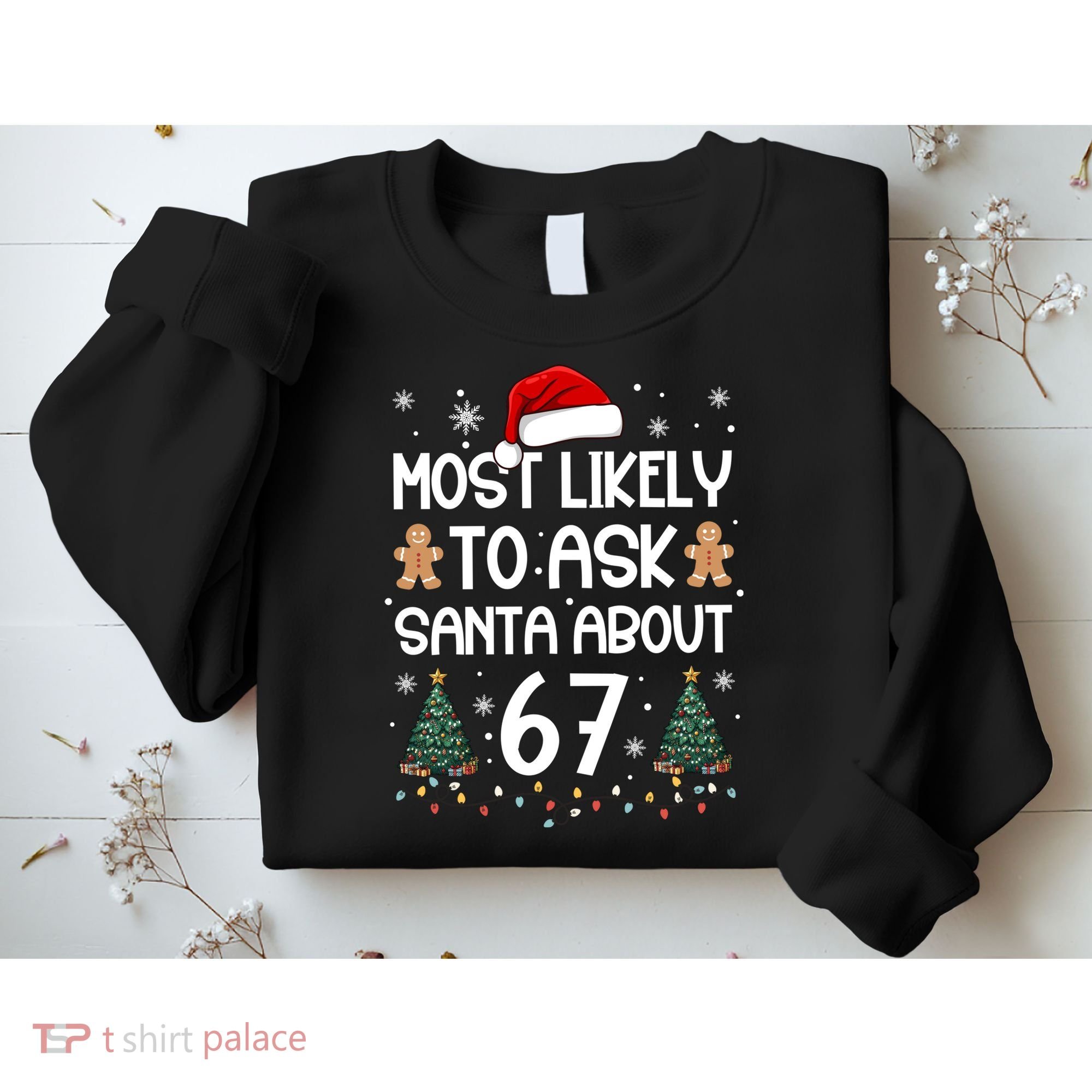 Most Likely To Ask Santa About 67 Sweatshirt