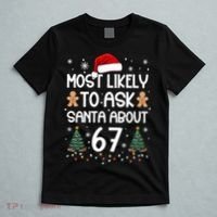 Most Likely To Ask Santa About 67 T-Shirt thumb 5