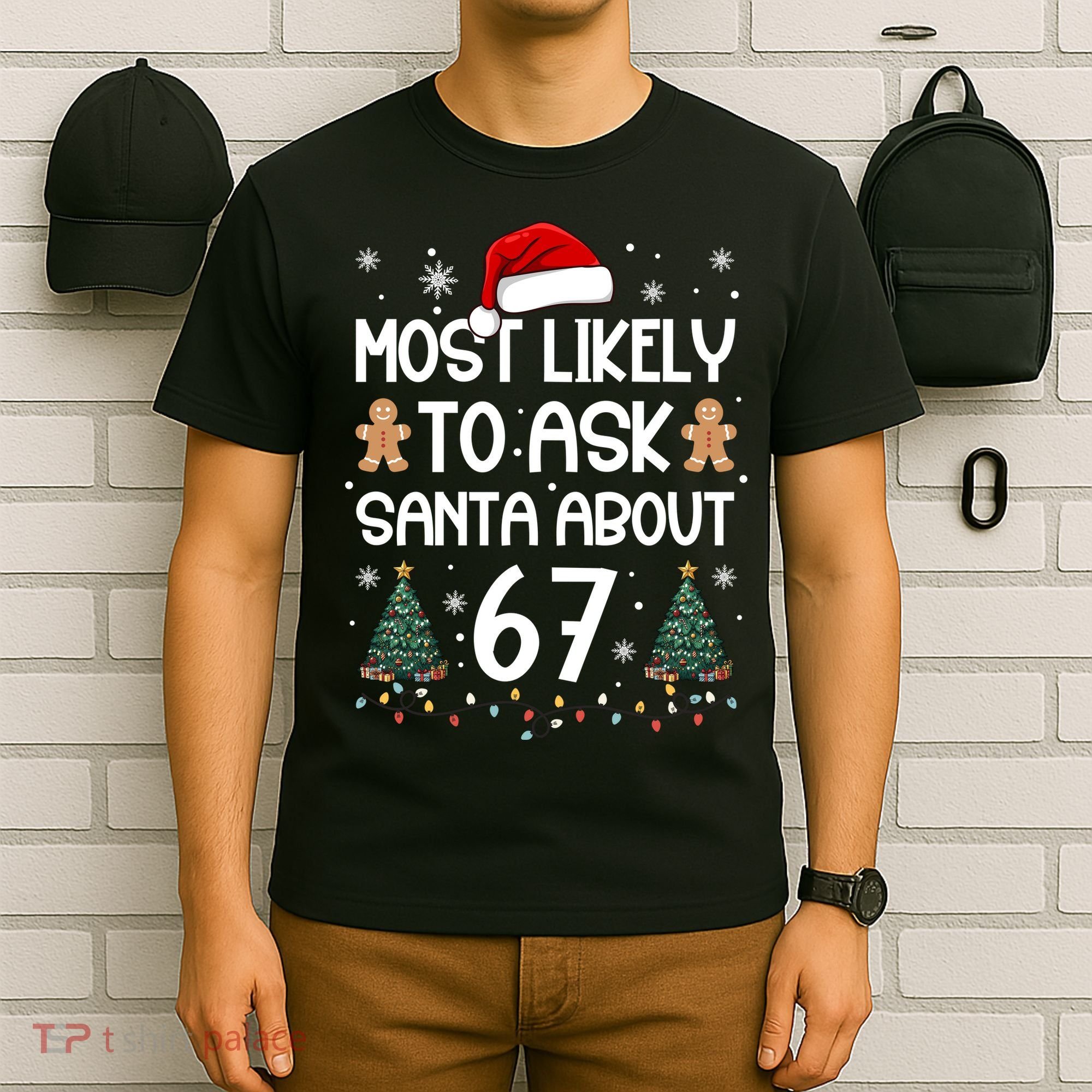 Most Likely To Ask Santa About 67 T-Shirt