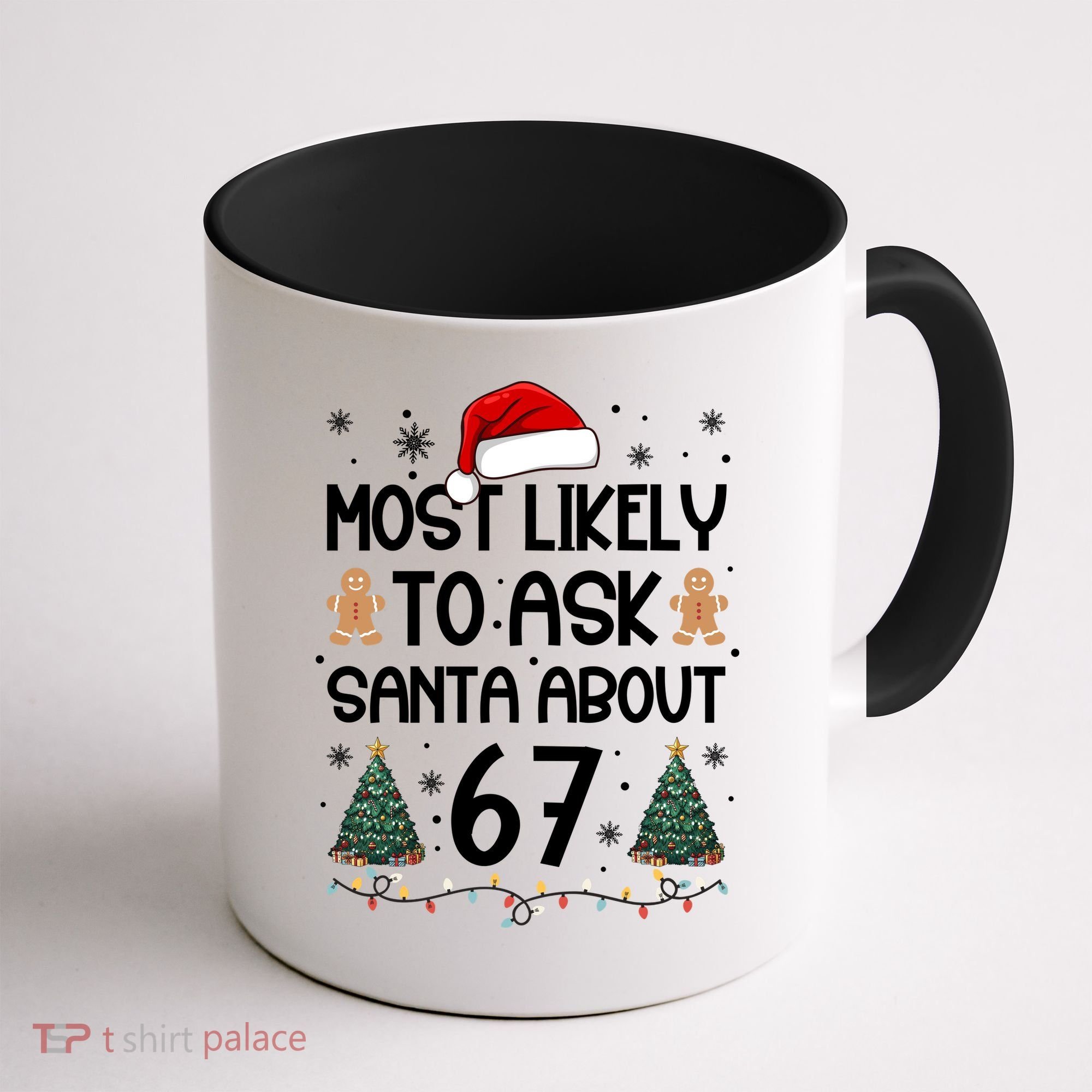 Most Likely To Ask Santa About 67 Coffee Mug