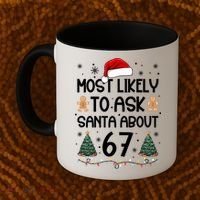 Most Likely To Ask Santa About 67 Coffee Mug thumb 2