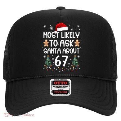 Most Likely To Ask Santa About 67 Hat