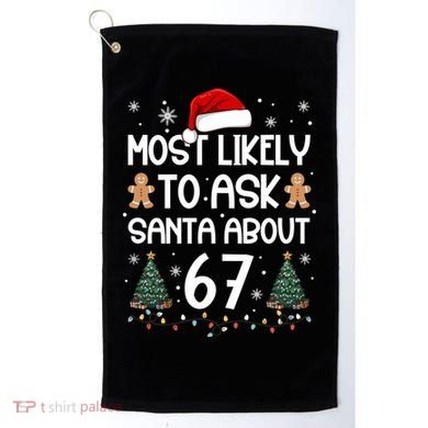 Most Likely To Ask Santa About 67 Golf Towel