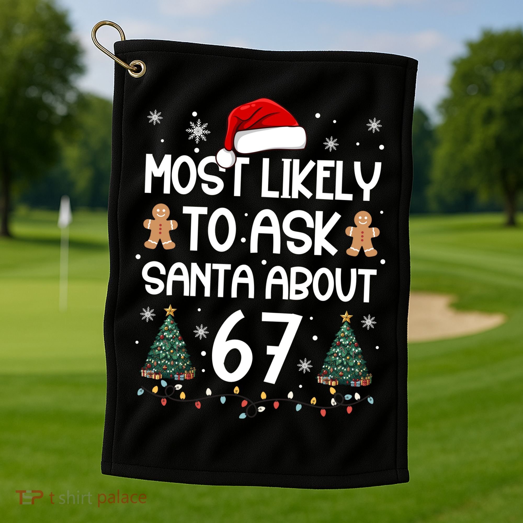 Most Likely To Ask Santa About 67 Golf Towel
