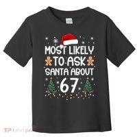 Most Likely To Ask Santa About 67 Toddler T-Shirt thumb 0