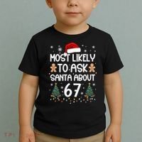 Most Likely To Ask Santa About 67 Toddler T-Shirt thumb 2