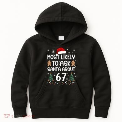 Most Likely To Ask Santa About 67 Kids Hoodie