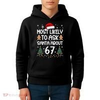 Most Likely To Ask Santa About 67 Kids Hoodie thumb 4