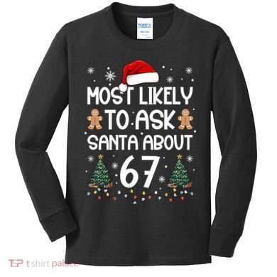 Most Likely To Ask Santa About 67 Kids Long Sleeve Shirt